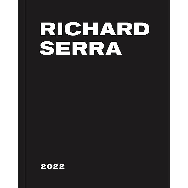 Richard Serra Sculpture: Forty Years: McShine, Kynaston